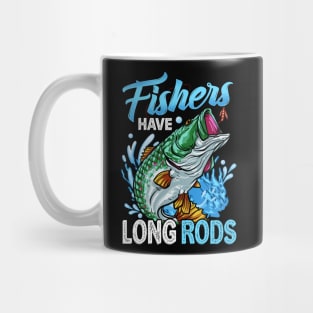 Fishers Have Long Rods Funny Bass Fishing Tee For Fisherman Mug